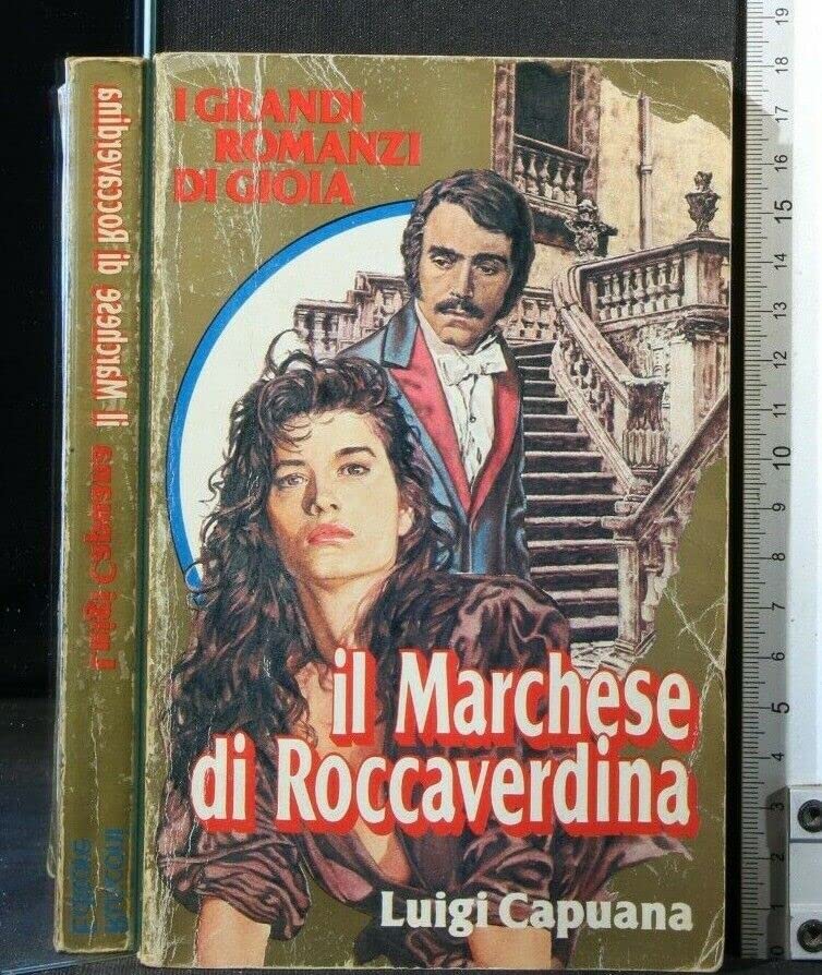 Libro - I GRANDI ROMANZI DI GIOIA IL MARCHESE DI ROCCAVERDINA - Capuana Luigi