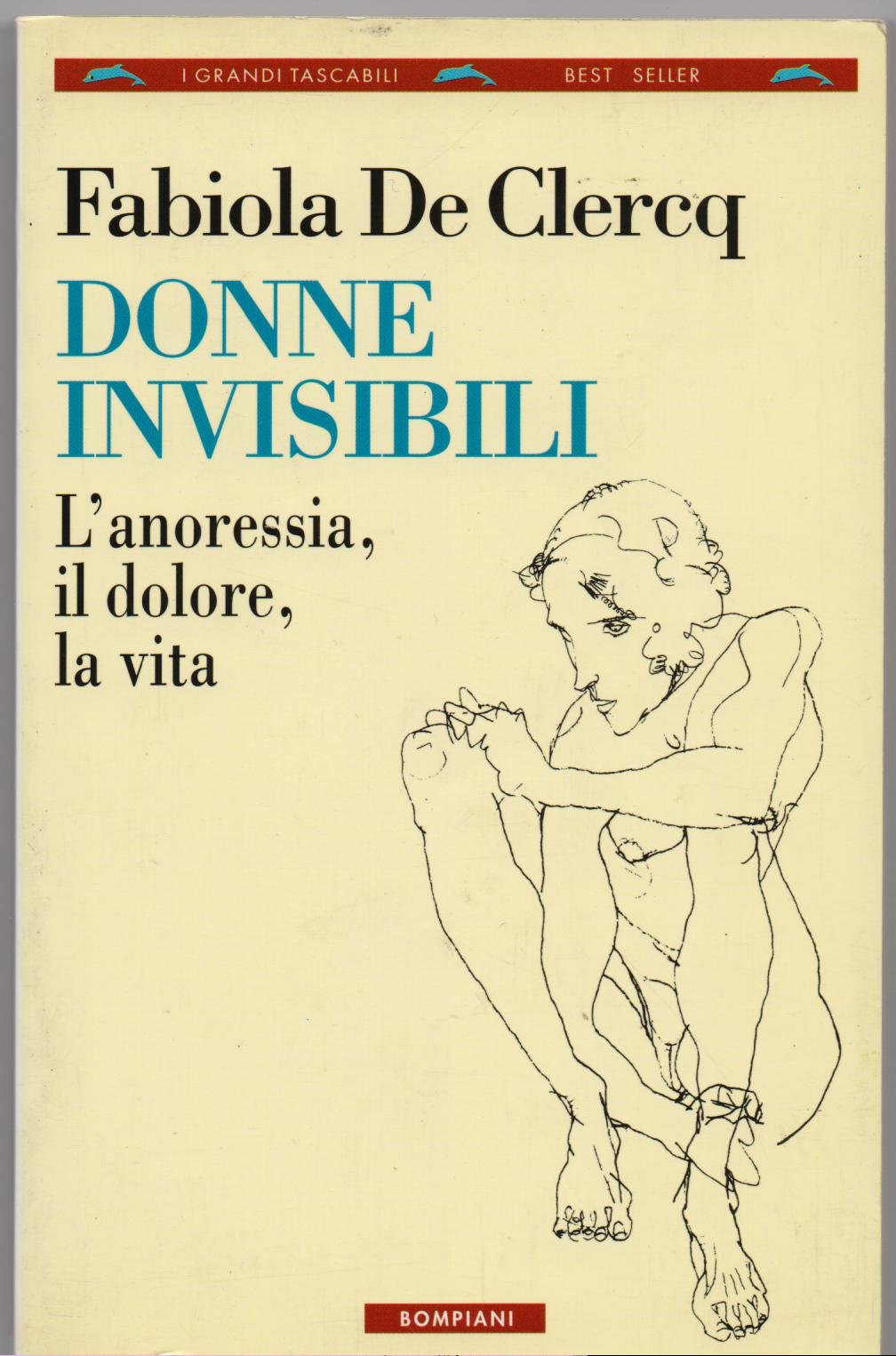 Libro - Donne invisibili L'anoressia, il dolore - De Clercq, Fabiola