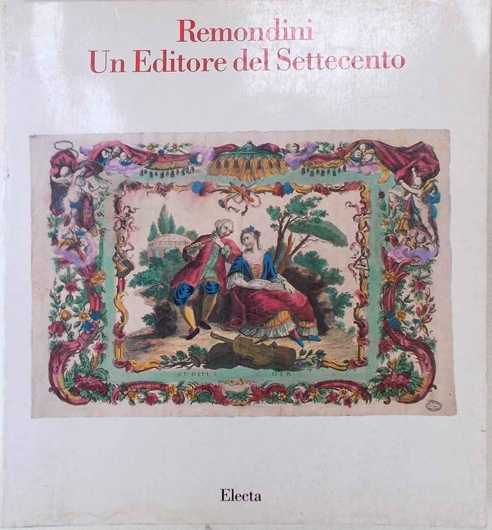 Libro - Remondini Un editore del Settecento Catalo - Infelise, Mario