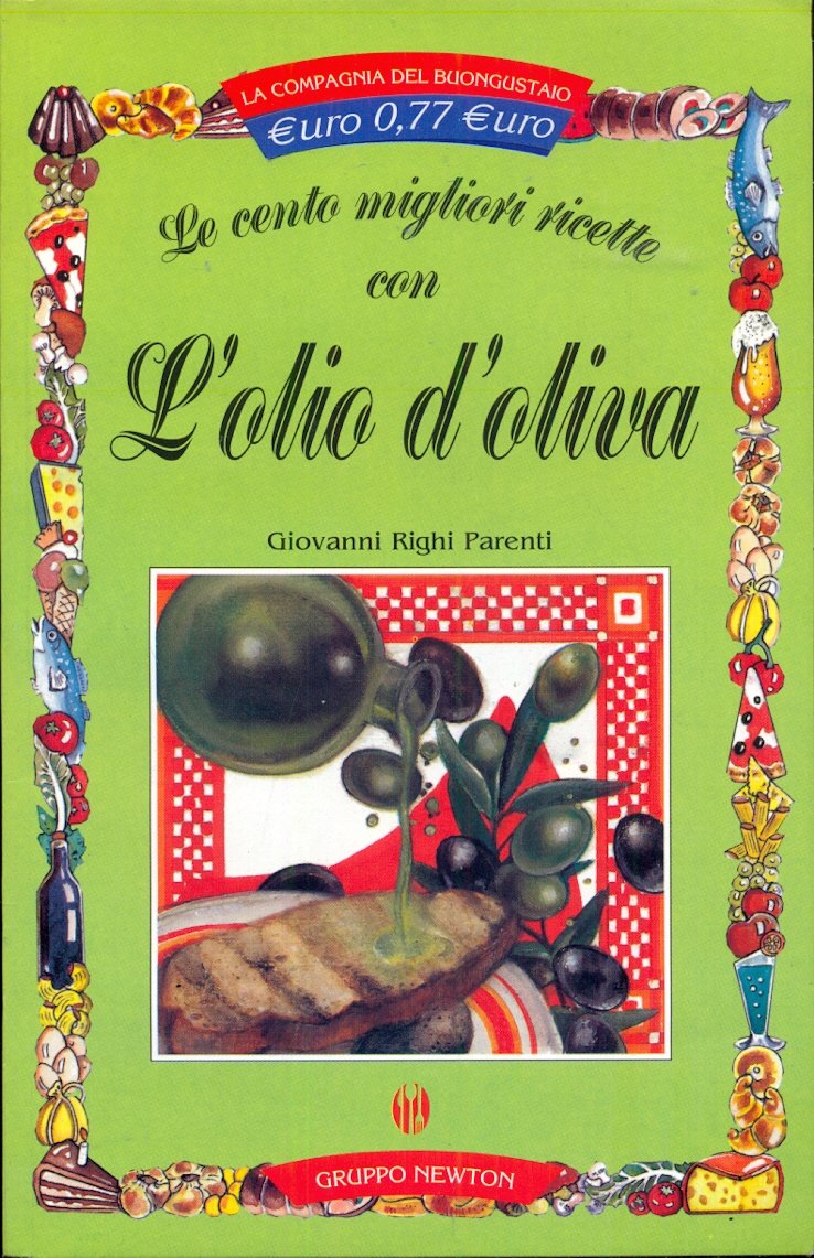 Le cento migliori ricette con l'olio d'oliva