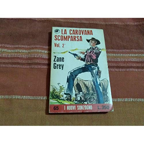 Libro - La carovana scomparsa volume 2 - Zane, Grey
