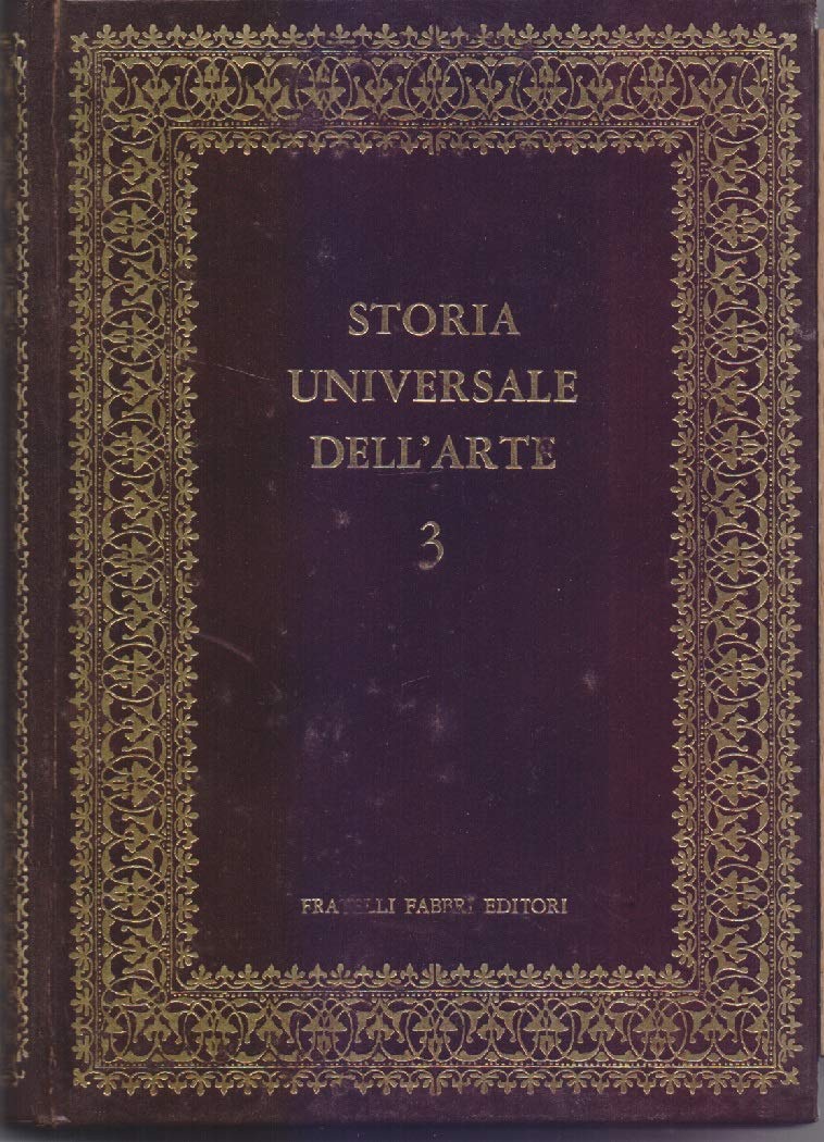 Storia universale dell'arte 3 - Arte dell'Egeo e della Grecia arcaica