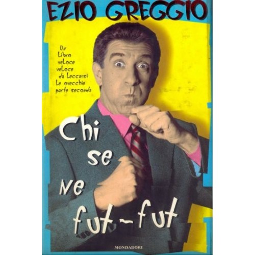 Book - WHO SE NE FUT-FUT(A FAST BOOK QUICK TO LICK - GREGGIO EZIO
