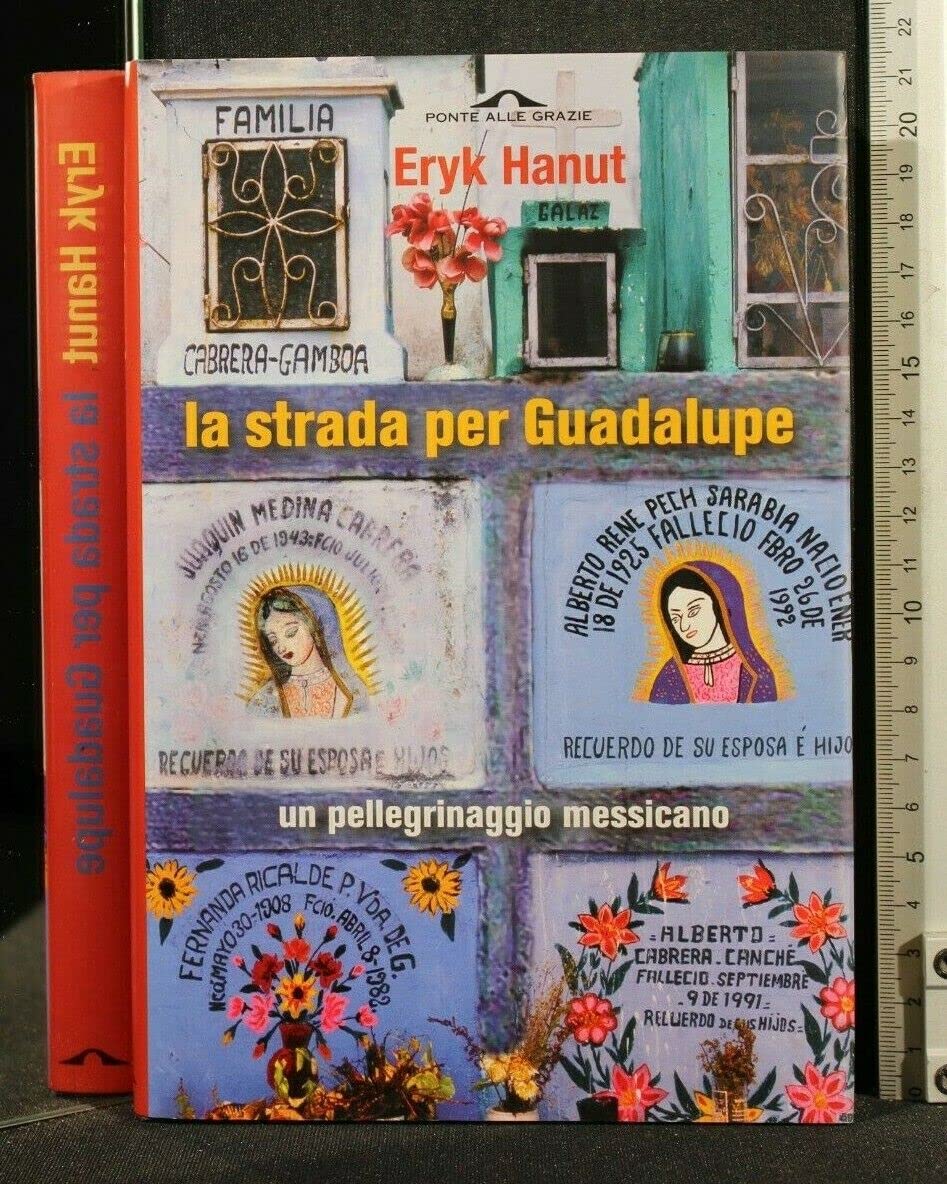 Libro - La strada per Guadalupe. Un pellegrino messicano - Hanut, Eryk