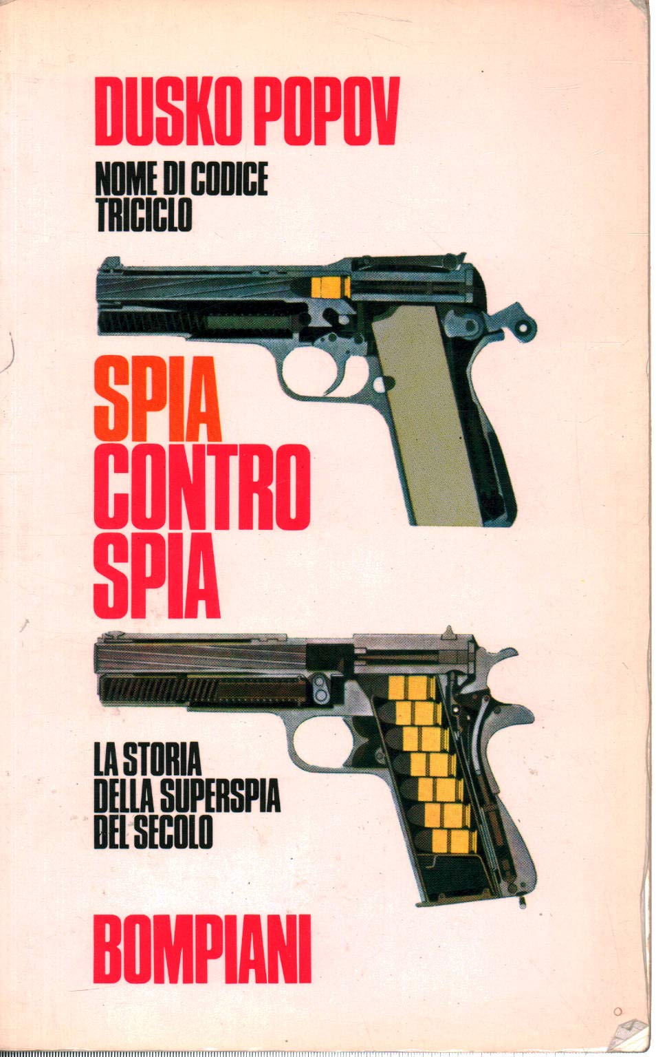 Libro - SPIA CONTRO SPIA - LA STORIA DELLA SUPERSPIA DEL XX SECOLO - Popov, Dusko