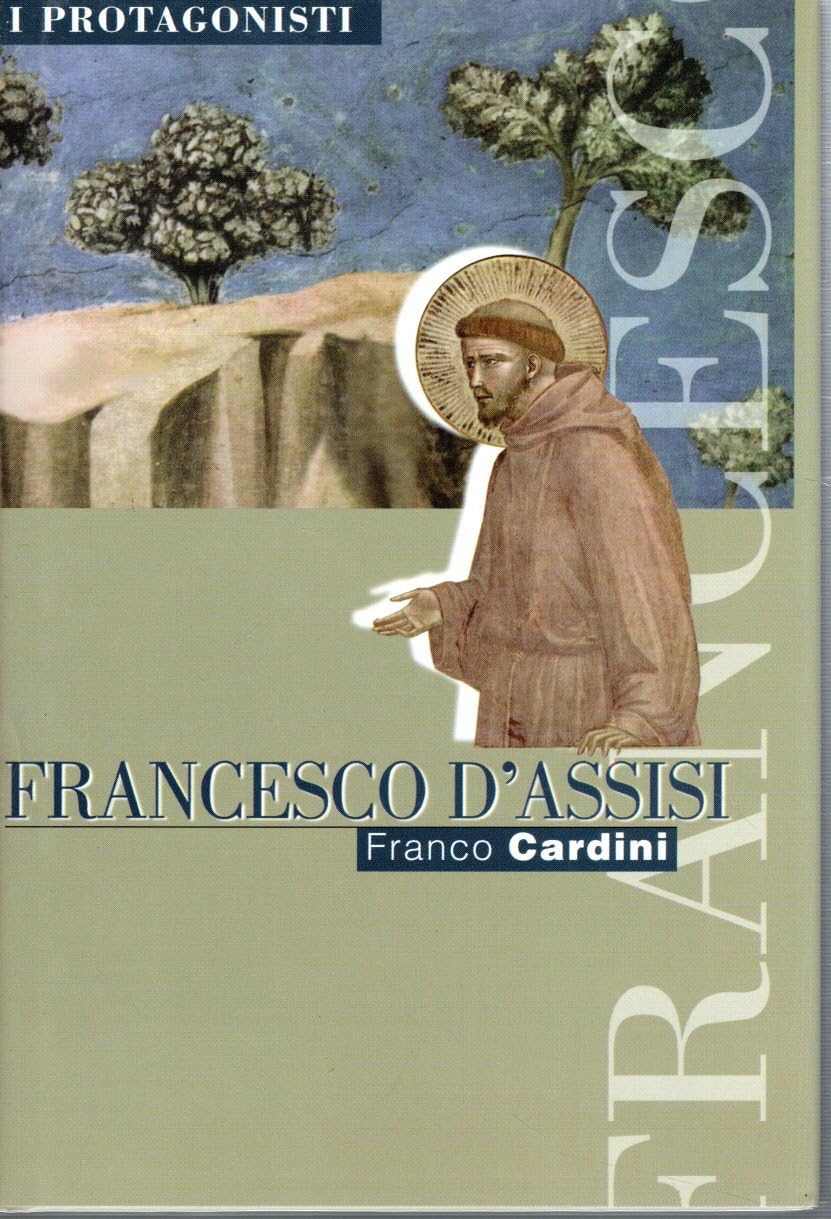 Libro - Francesco D'Assisi Franco Cardini I protagonisti Famiglia Cr