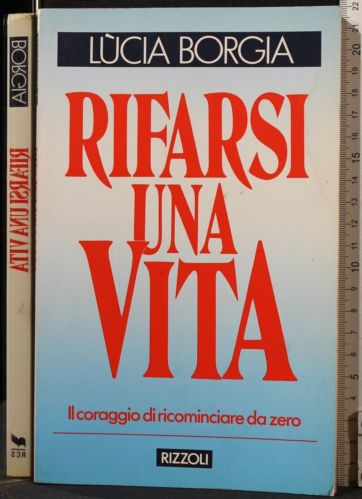 Libro - Rifarsi una vita - Borgia, Lucia