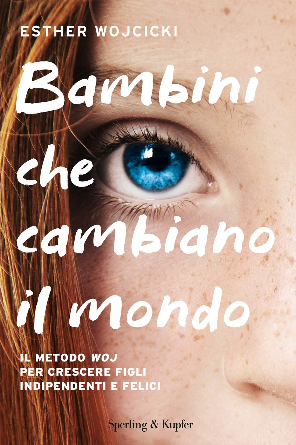 Libro - Bambini che cambiano il mondo. Il metodo WOJ per cre - Wojcicki, Esther
