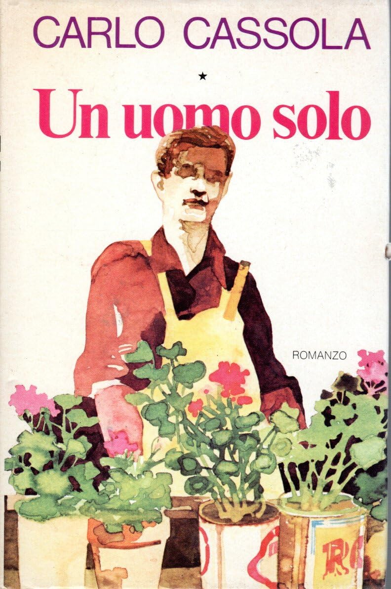 Un uomo solo Carlo Cassola Club Italiano dei lettori 1979