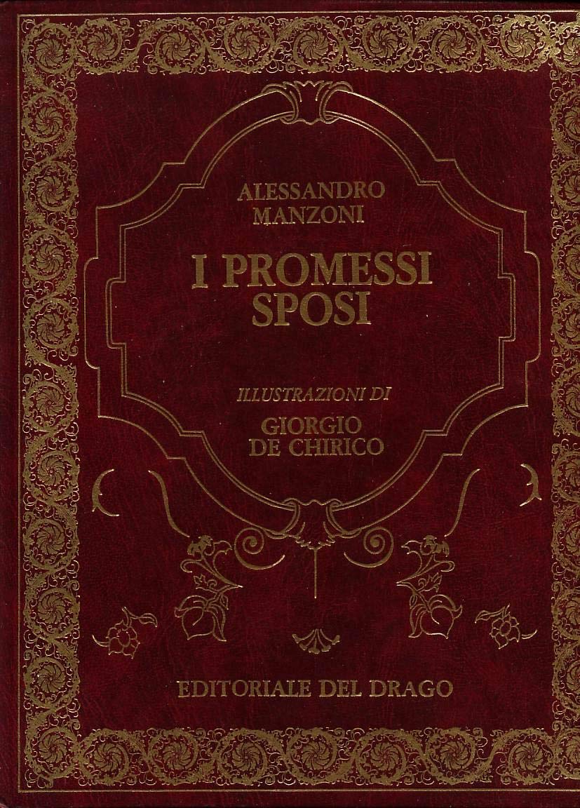 Libro - I PROMESSI SPOSI. ILLUSTRAZIONI DI GIORGIO DE CHIRIC - ALESSANDRO MANZONI