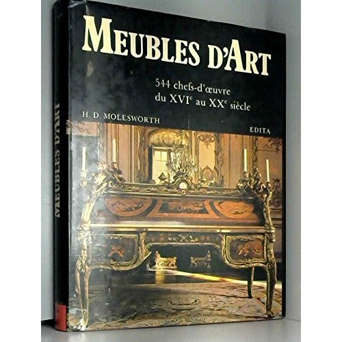 Libro - Meubles D'Art: 544 Chefs-D'oeuvre du XVIe - Molesworth, H.D.