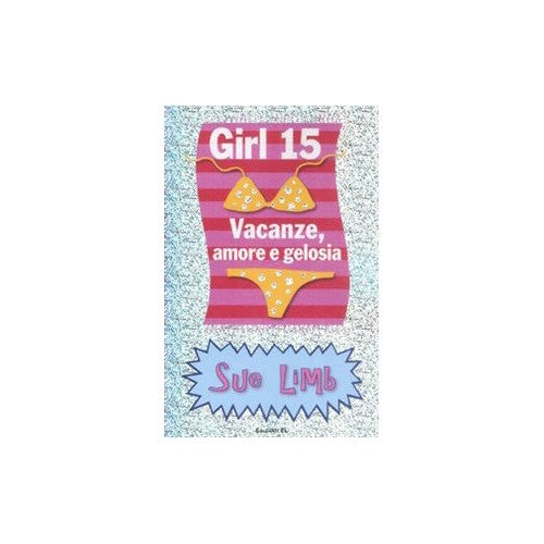 Libro - Vacanze, amore e gelosia Girl 15 - Limb, Sue