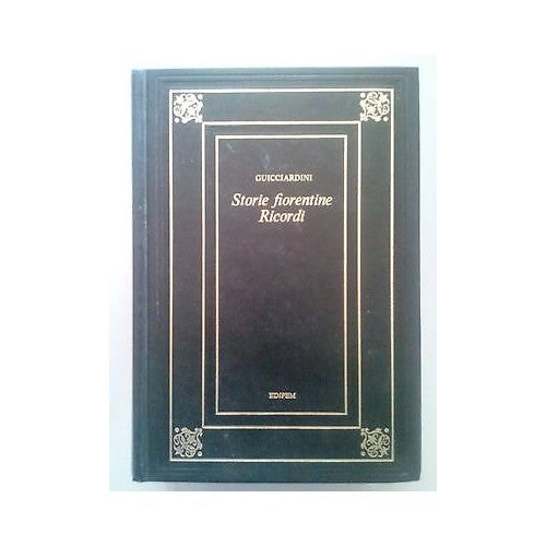 Libro - Guicciardini: Storie Fiorentine / Ricordi ed Edipem A19