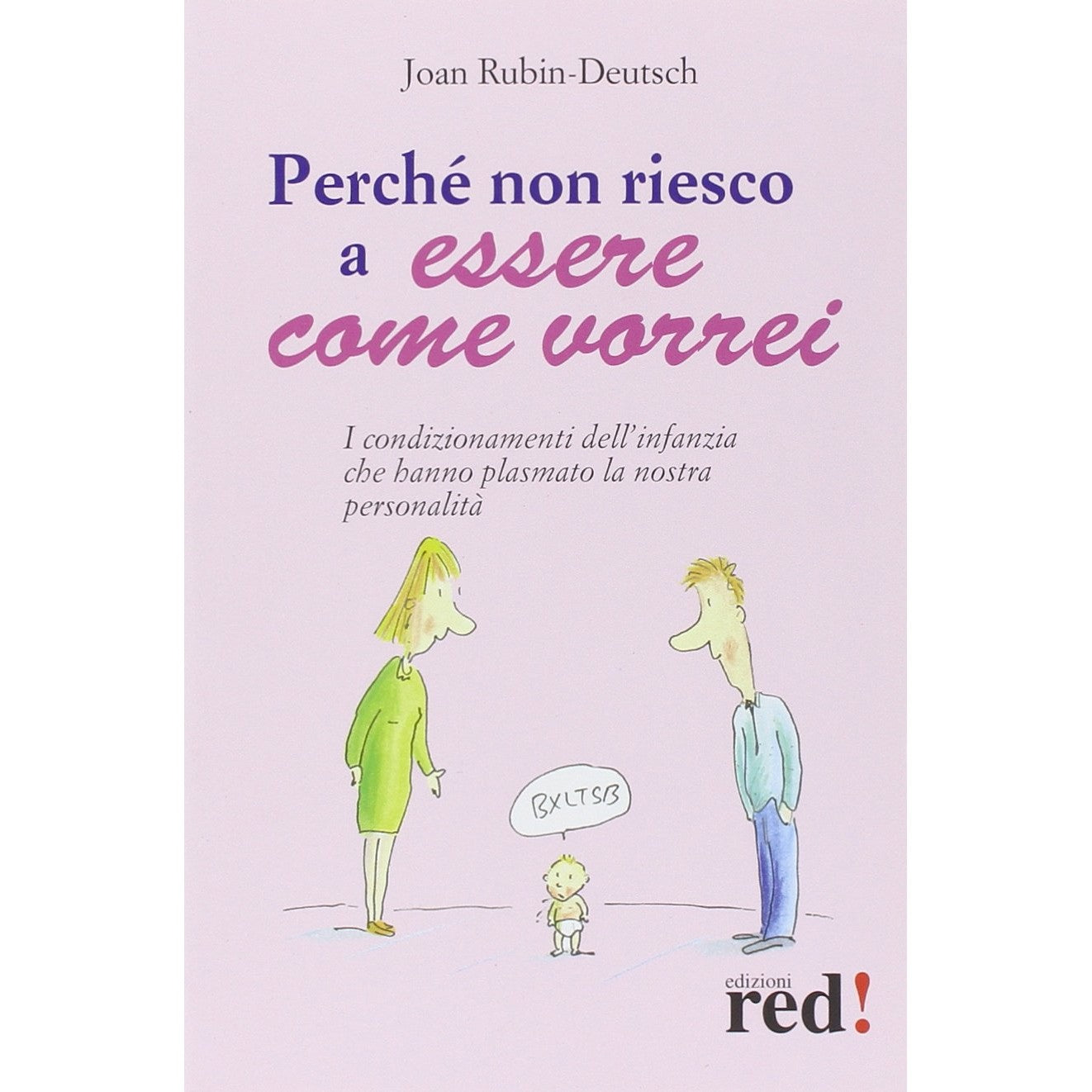 Libro - Perché non riesco a essere come vorrei - Rubin-Deutsch, Joan
