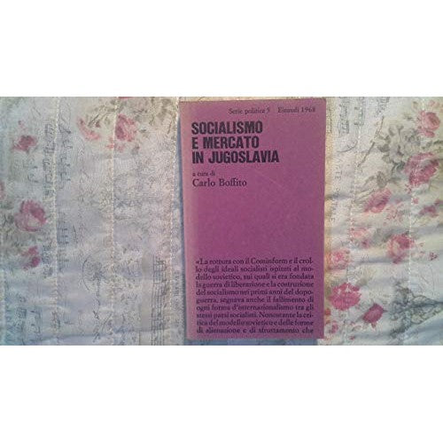 Libro - Socialismo e mercato in Jugoslavia - Boffito, Carlo