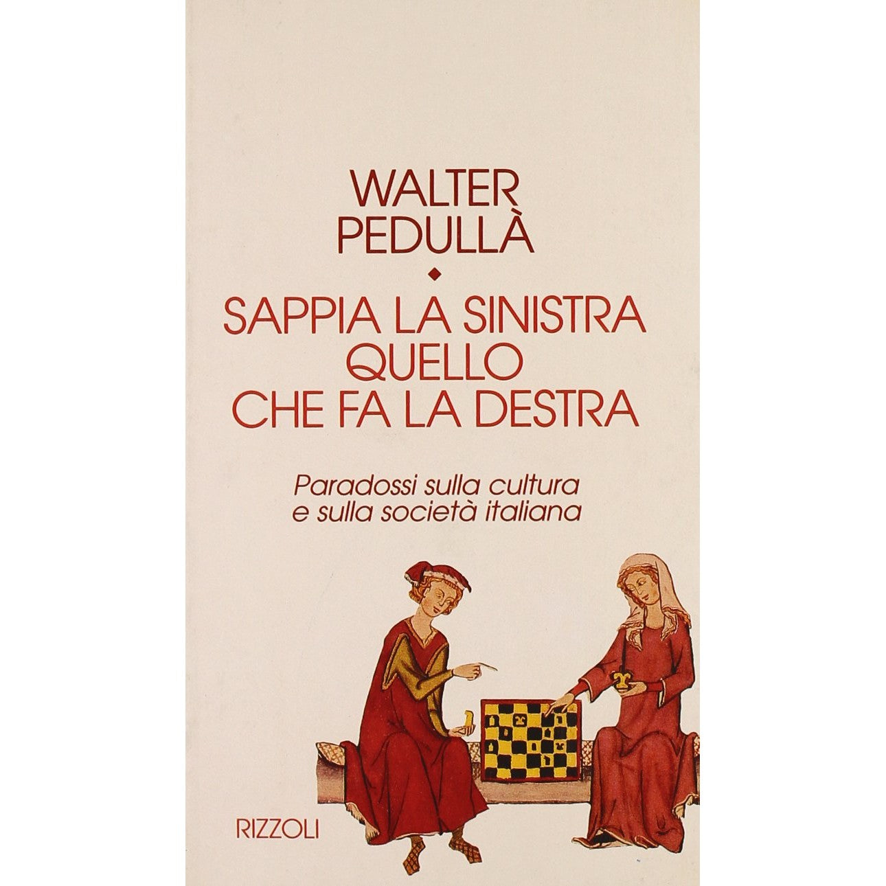 Libro - Sappia la Sinistra quello che fa la Destra - Pedullà, Walte