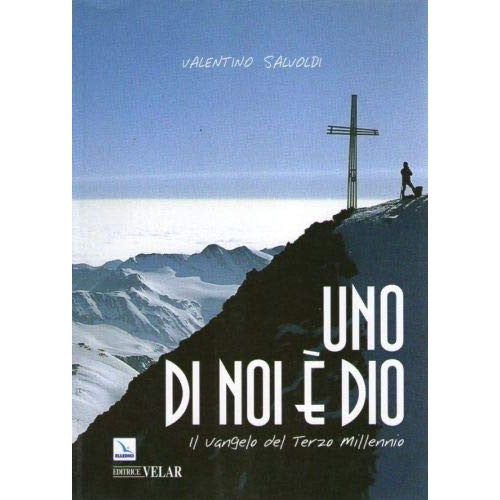 Libro - Uno di noi e' Dio - Valentino, Salvoldi