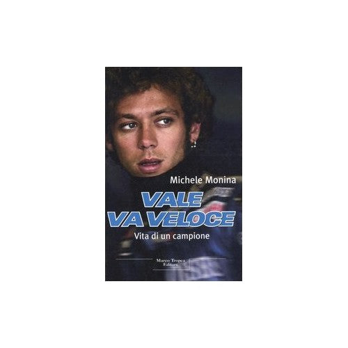 Book - Vale goes fast. Life of a champion - Monina, Michele