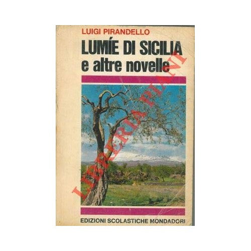Libro - LUMIE DI SICILIA e altre novelle - PIRANDELLO, Luigi