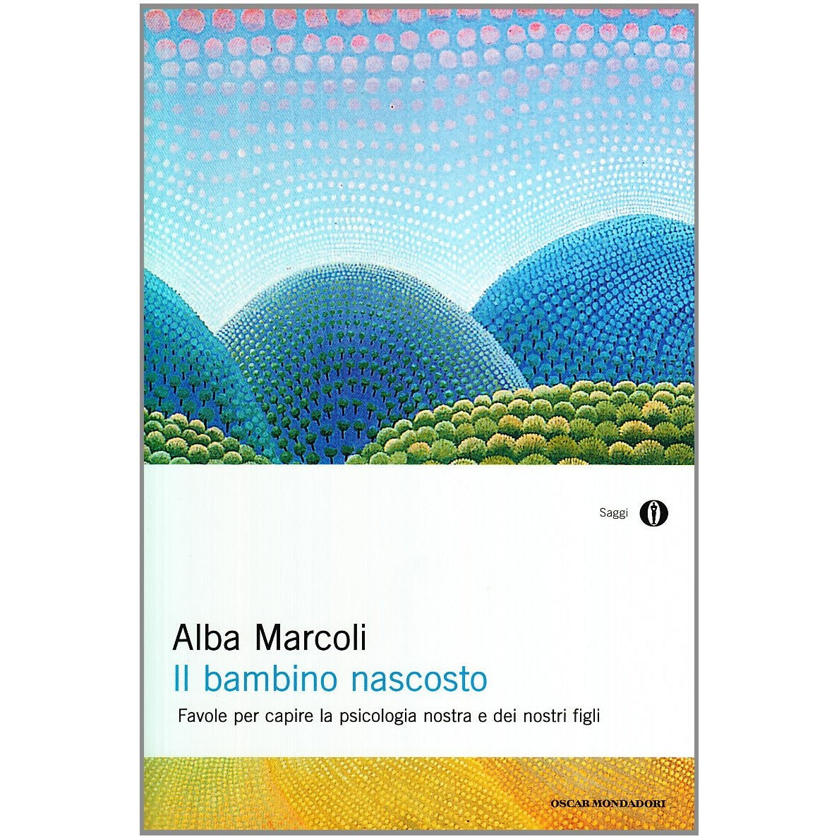 Libro - Il bambino nascosto Favole per capire la psi - Marcoli, Alba