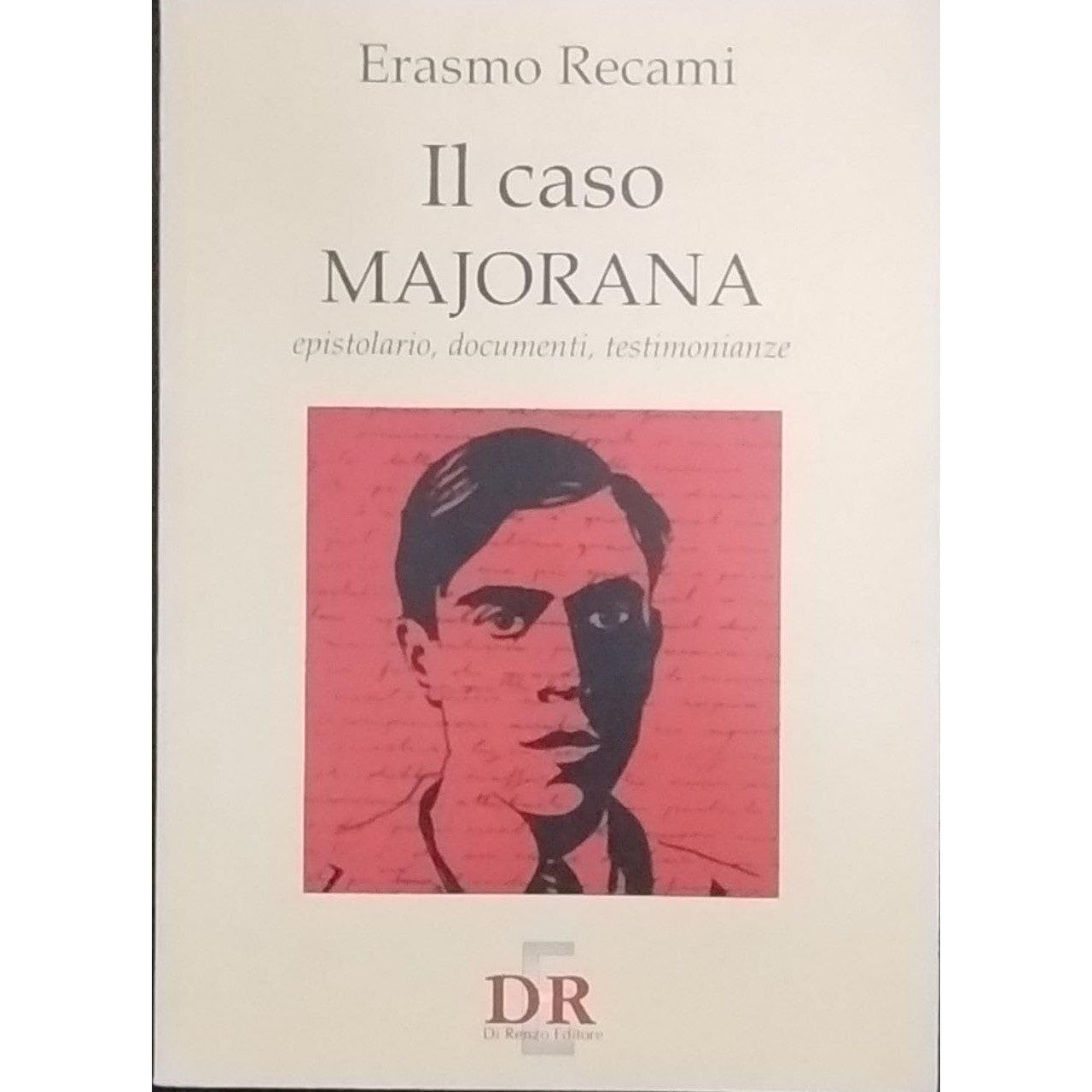 Libro - Il caso Majorana Epistolario, documenti, te - Recami, Erasmo