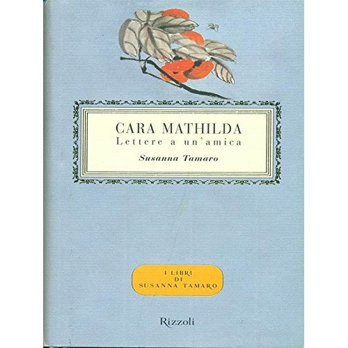 Book - Dear Mathilda. Letters to a friend - Tamaro, Susanna