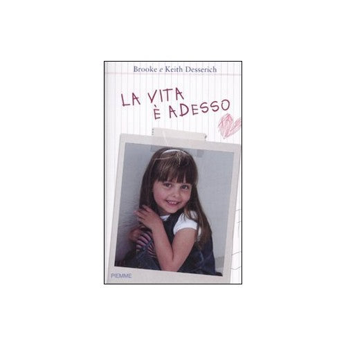 Libro - La vita è adesso - Desserich, Brooke