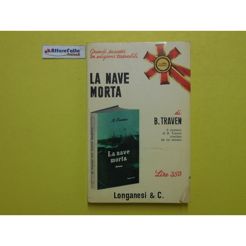Libro - LA NAVE MORTA DI B TRAVEN 1967 - Vedi, descrizione