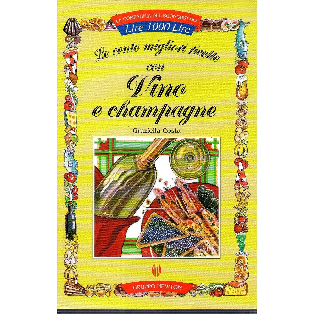 Libro - Le cento migliori ricette di vino e champ - Costa, Graziella