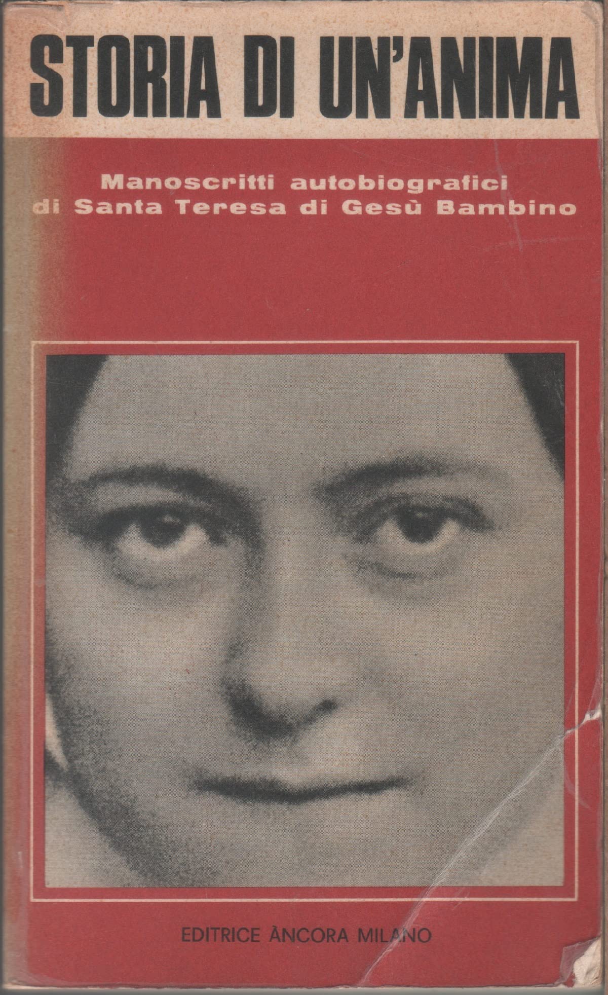 Libro - Storia di un'anima. Manoscritti autobiografici di santa teresa di gesù bambino. - Santa Teresa di Gesù Bambino