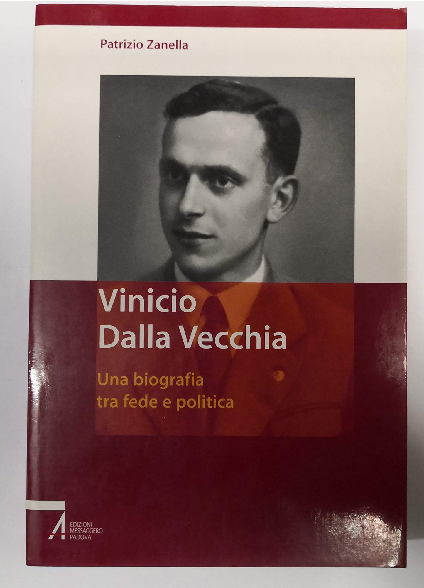 Vinicio Dalla Vecchia. Una biografia tra fede e politica