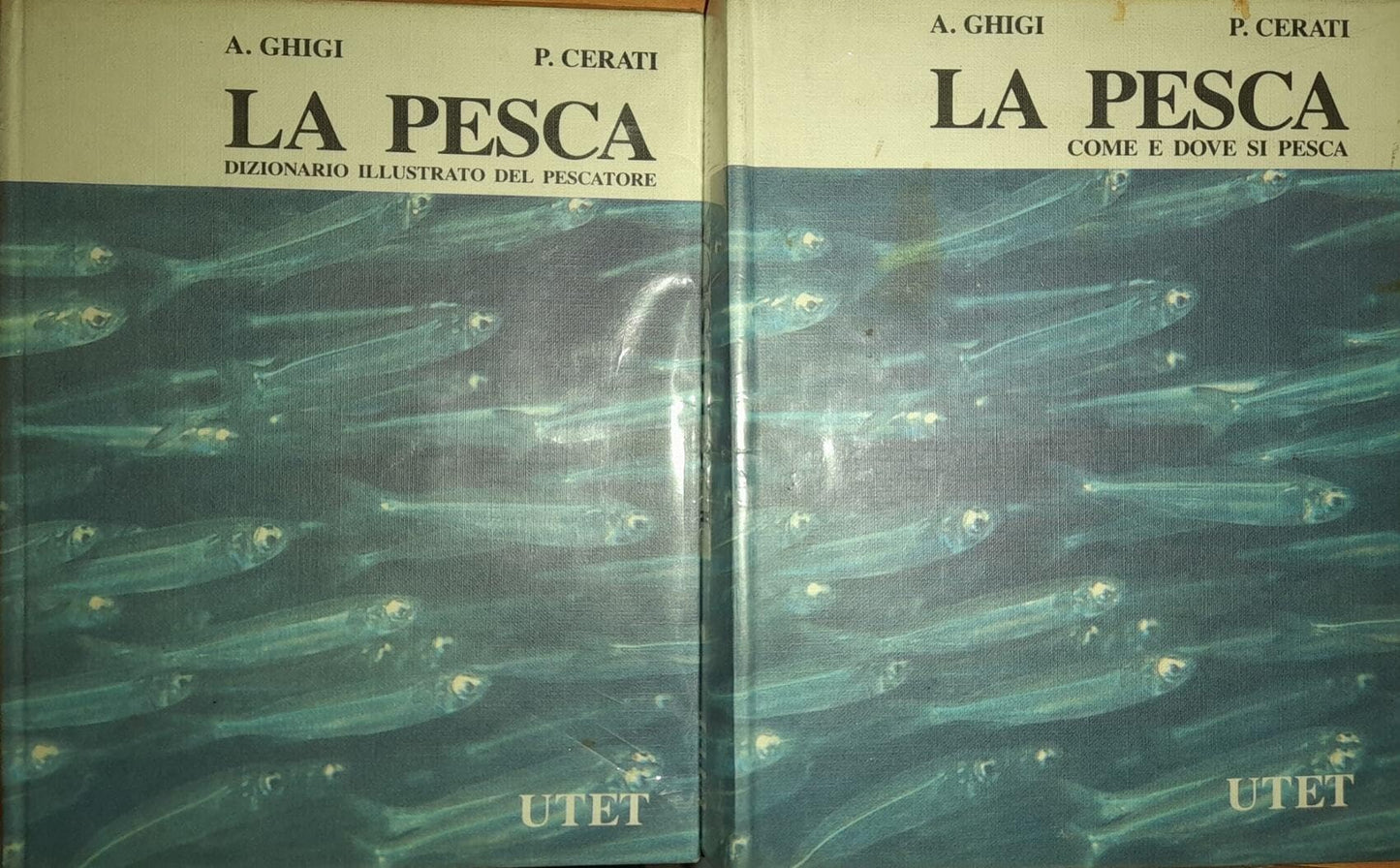 Libro - La pesca. Come e dove si pesca. Dizionario illust - Alessandro Ghigi - Piero Cerati