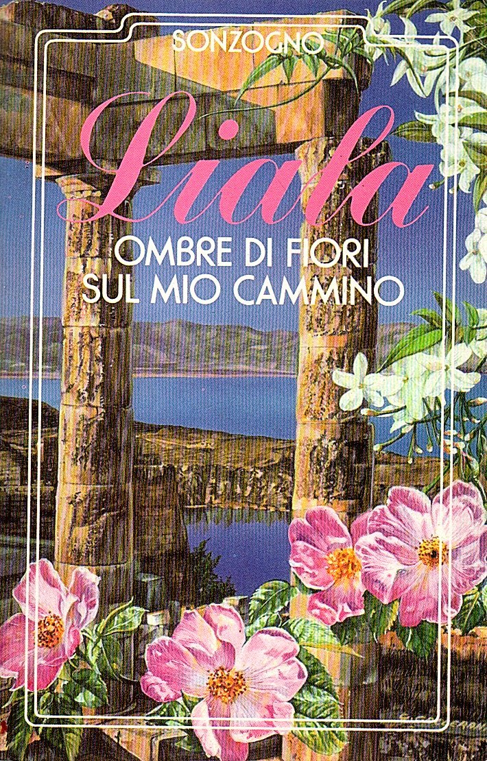 Liala ombre di fiori sul mio cammino Liala Sonzogno II ed 1990