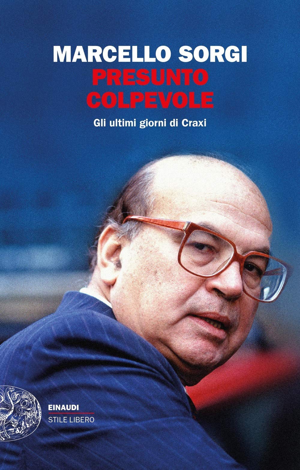 Libro - Presunto colpevole. Gli ultimi giorni di Craxi - Sorgi, Marcello