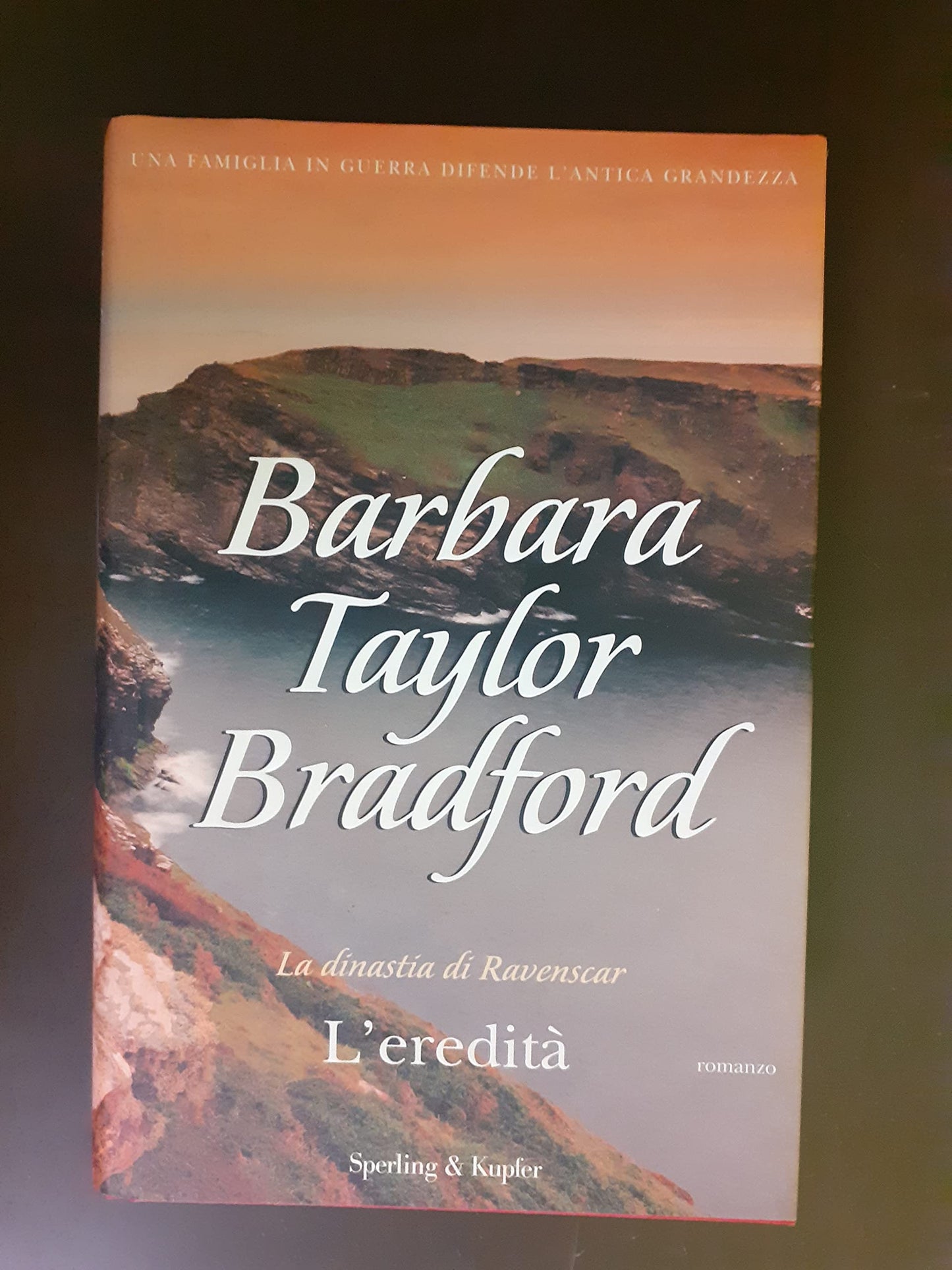 Libro - L'eredità. La dinastia di Ravenscar - Bradford, Barbara Taylor
