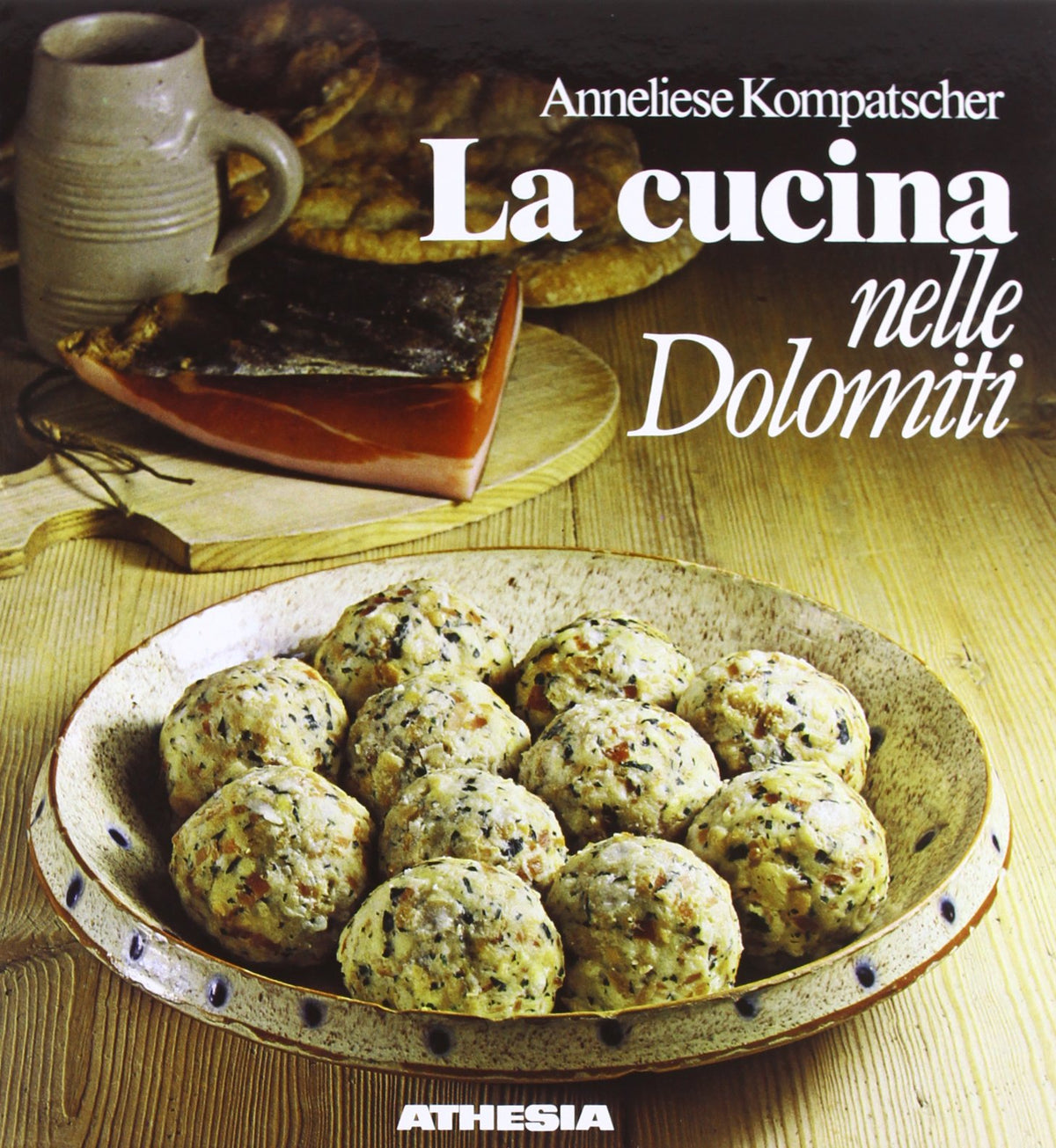 Libro - La cucina nelle Dolomiti - Kompatscher, Anneliese