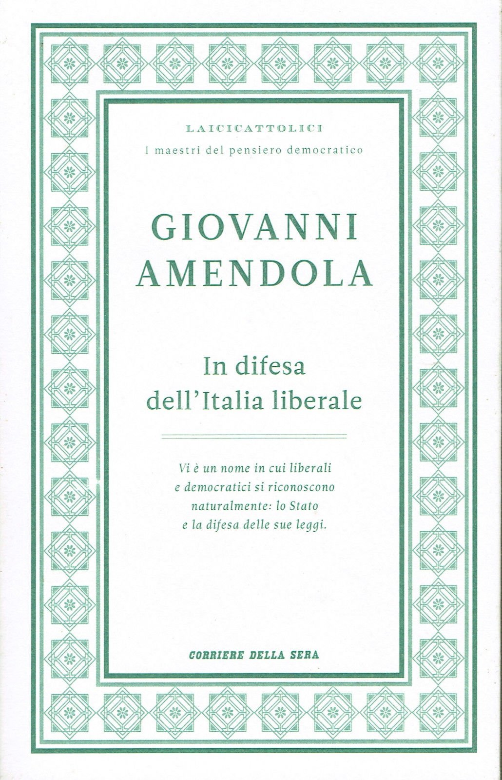 Giovanni Amendola:in difesa dell'Italia liberale ed.Corriere Sera A63