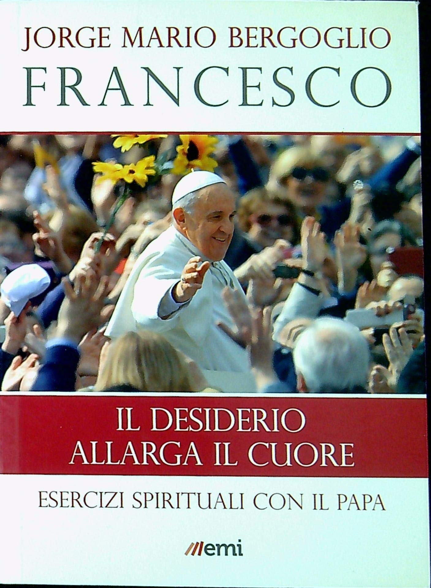 Libro - Il desiderio allarga il cuore. Esercizi spirituali c - Francesco (Jorge Mario Bergoglio)