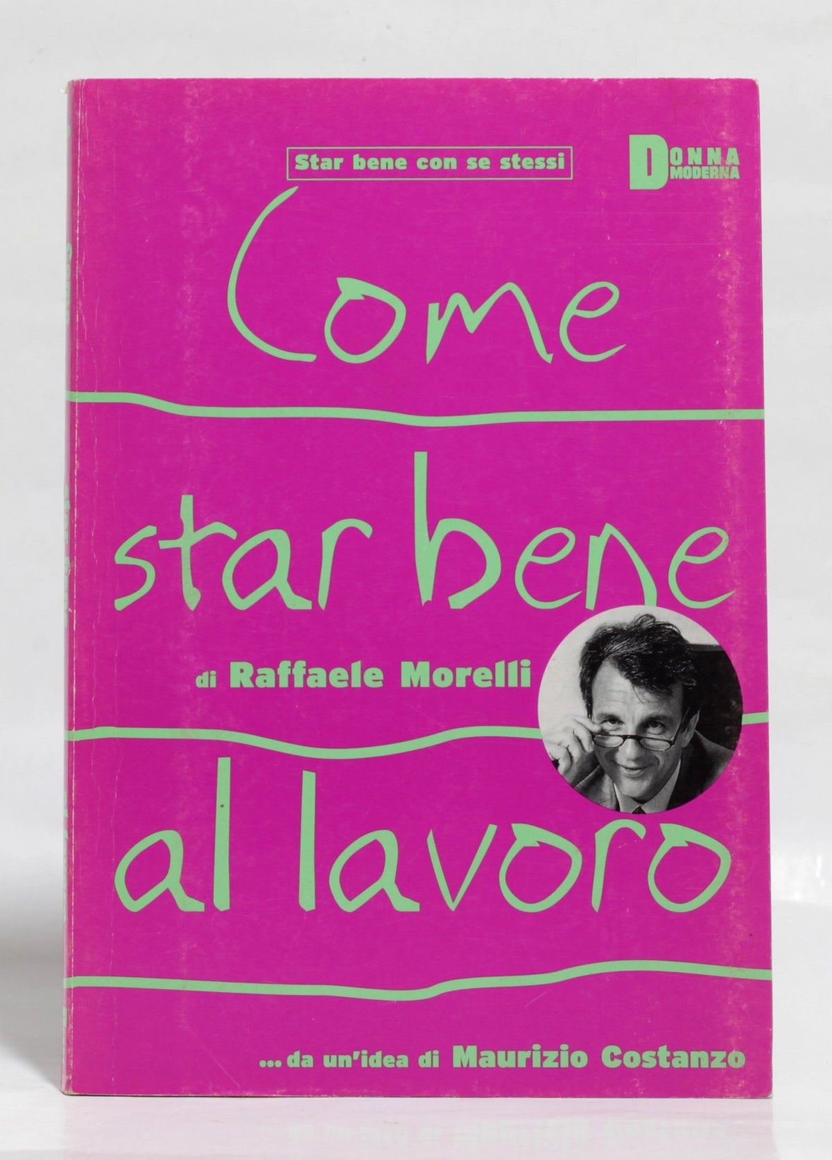 Libro - Come star bene al lavor - Maurizio, Costanzo (prefazione di)