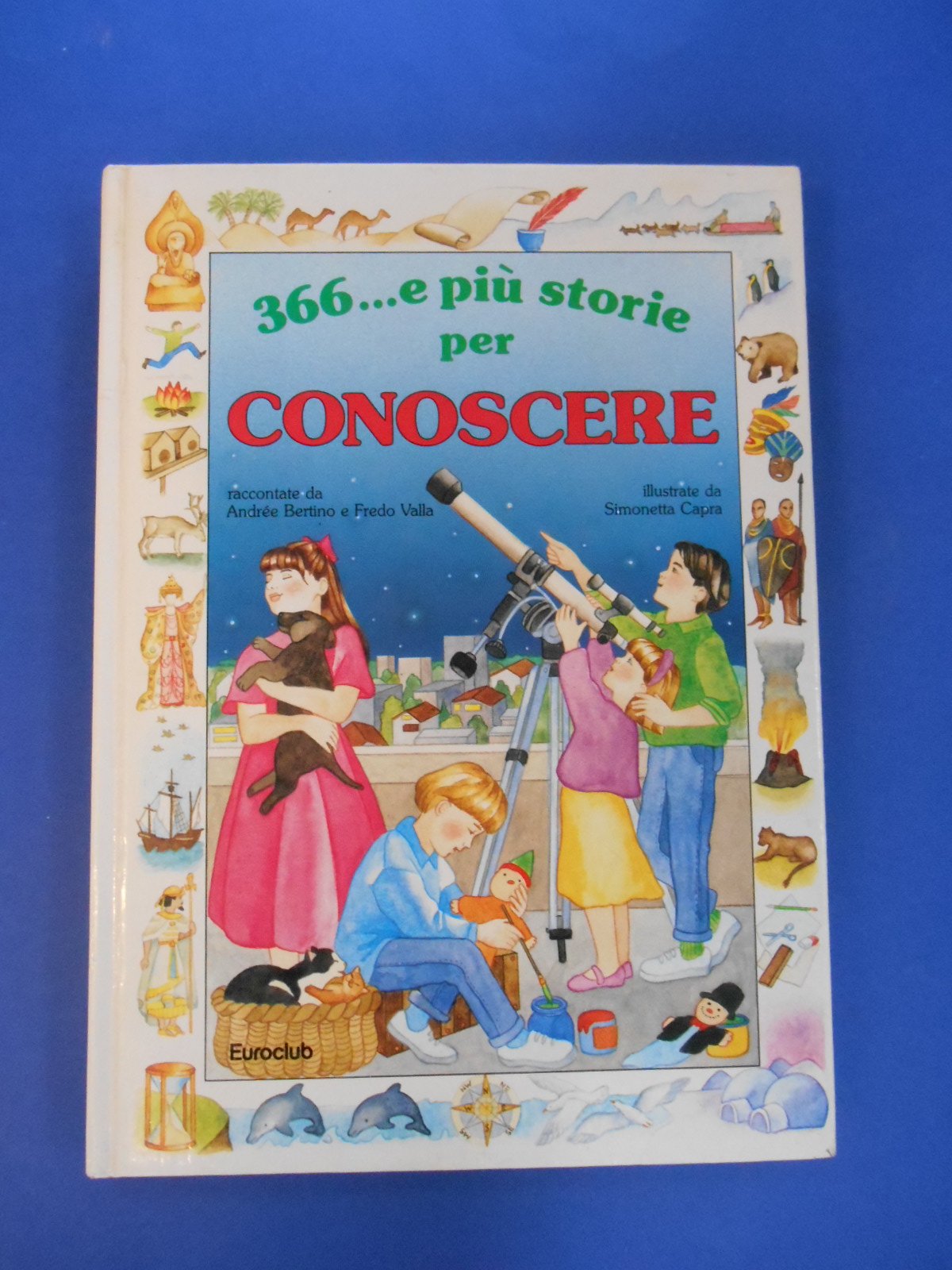 Libro - 366 E PIU' STORIE PER CONOSCERE - VALLA, BERTINO, CAPRA