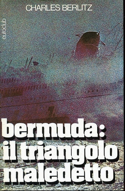 L- BERMUDA IL TRIANGOLO MALEDETTO - BERLITZ - EUROLUB-- 7a ED.- 1978- CS- ZCS255