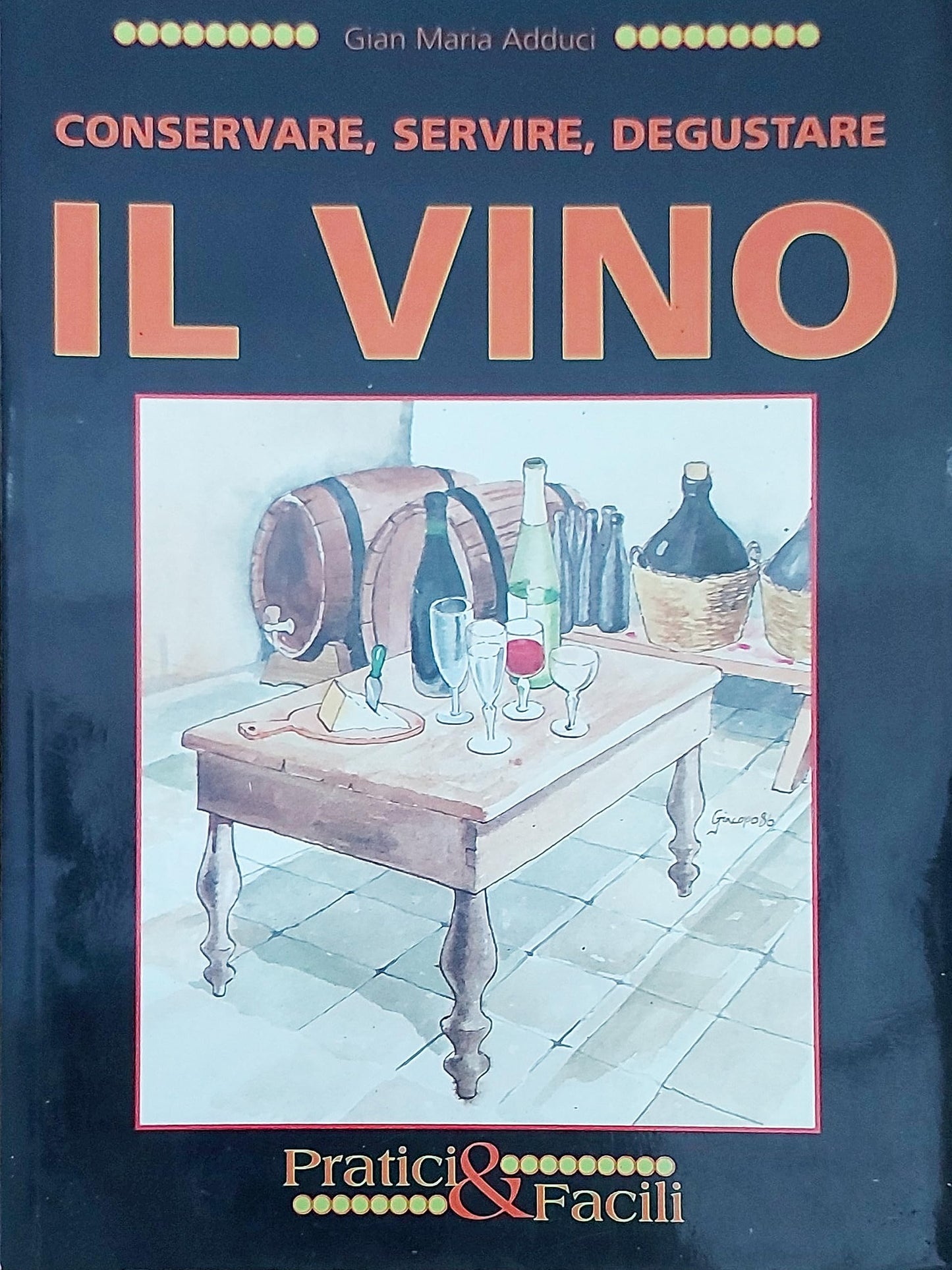 Libro - conservare, servire, degustare il vino - Gian Maria Adduci