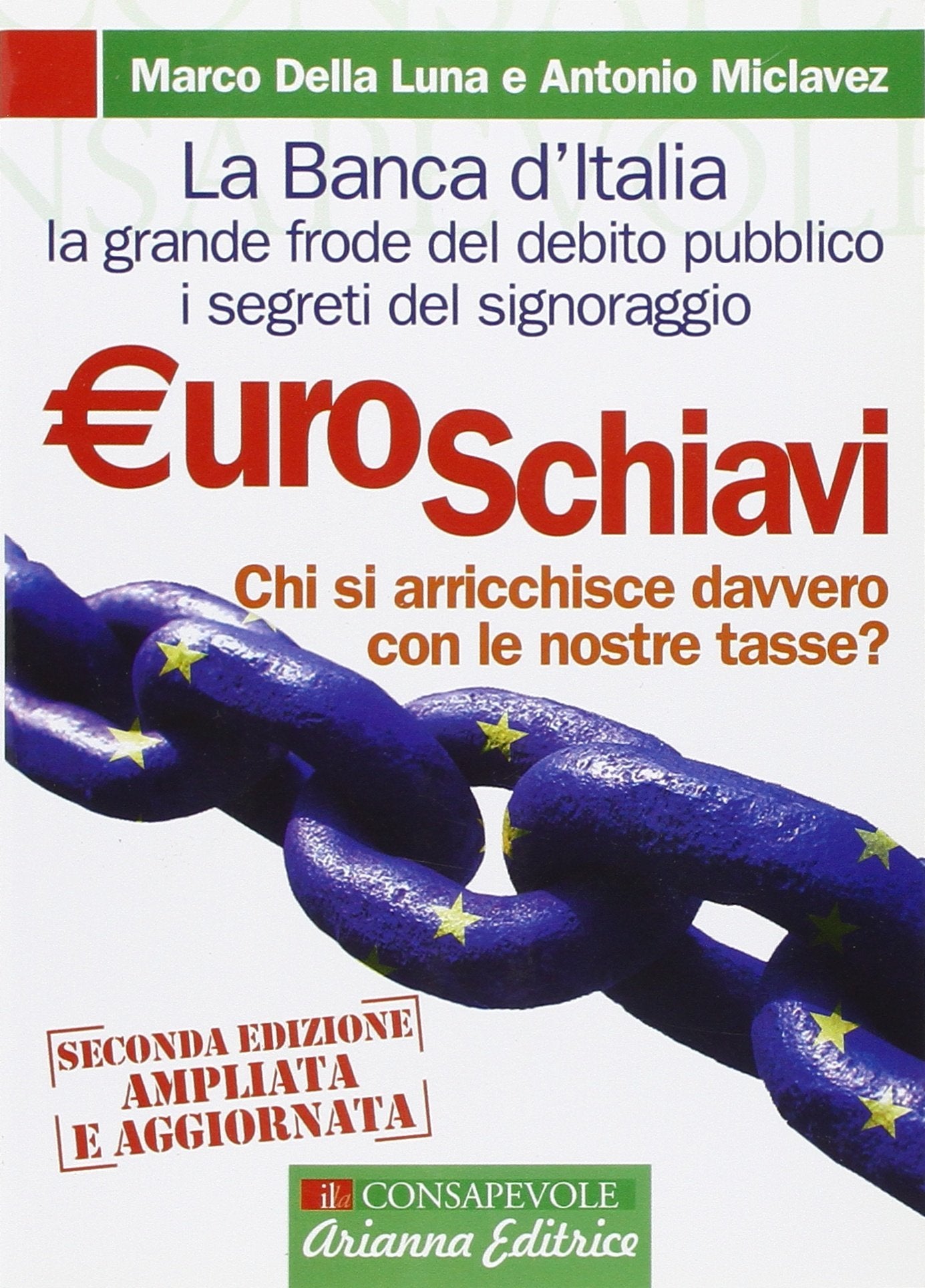 Libro - Euroschiavi. Chi si arricchisce davvero con le nostr - Della Luna, Marco