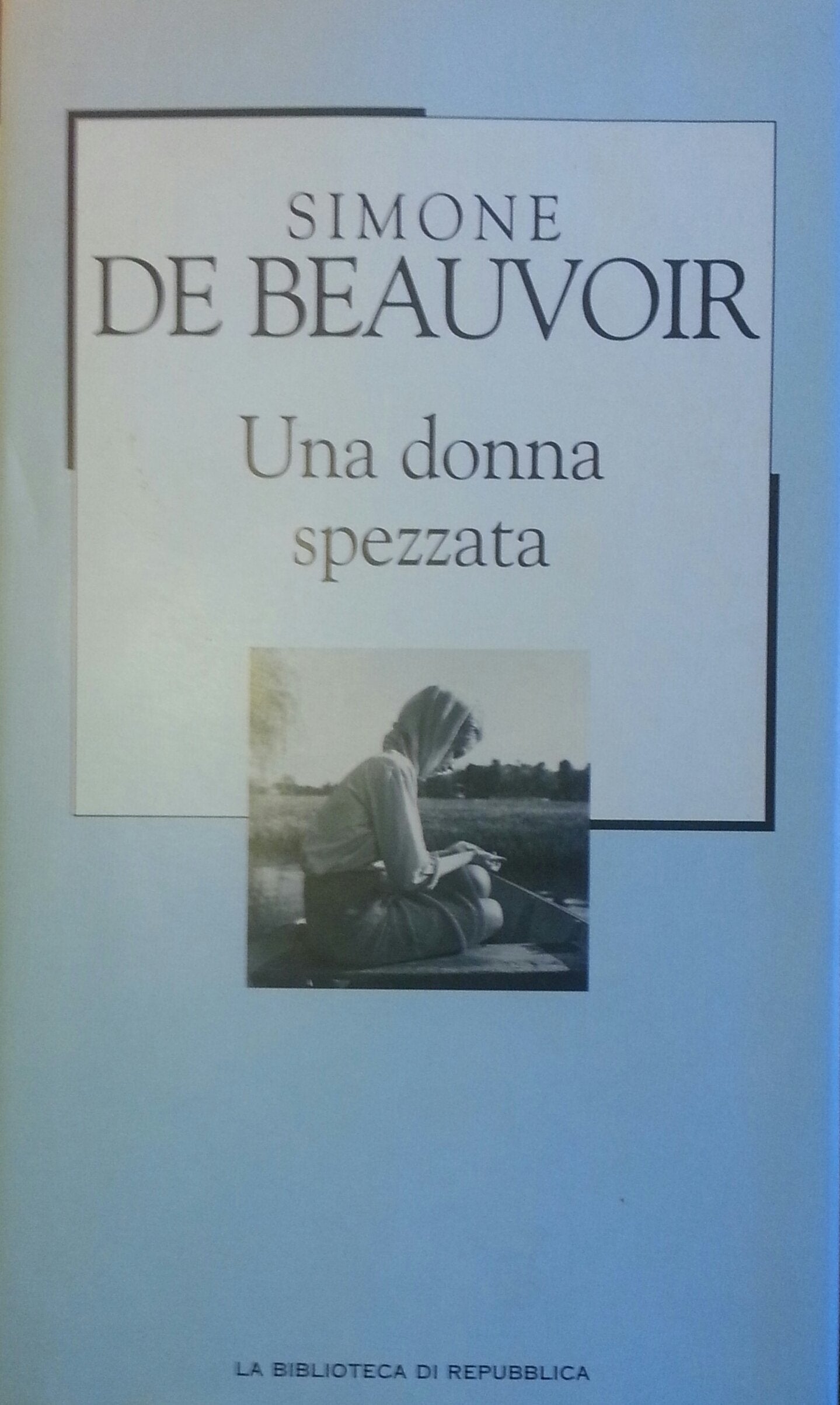 Libro - Una donna spezzata - Beauvoir, Simone : deFonzi, Bruno