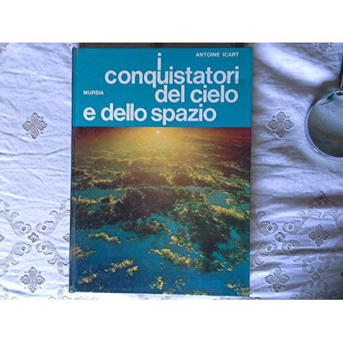 Book - Conquerors of Heaven and Space - Antoine Icart