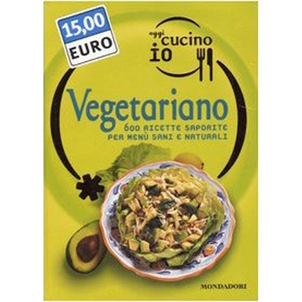 Libro - Oggi cucino io Vegetariano 600 ricette saporite per menù san