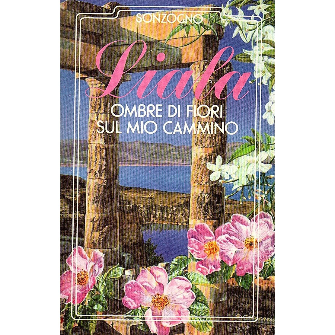 Libro - Liala ombre di fiori sul mio cammino Liala Sonzogno II ed 19