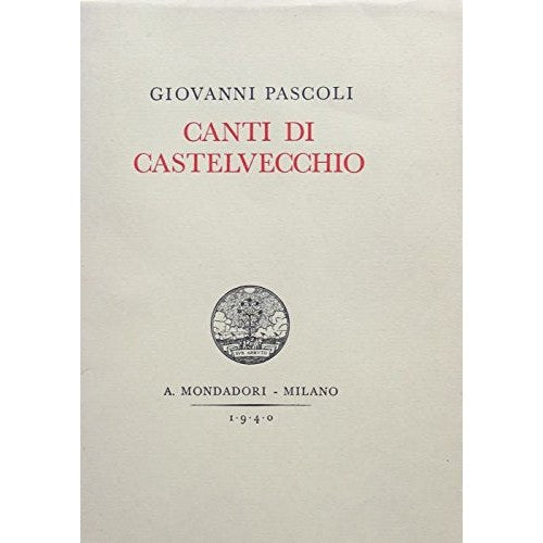 Libro - Canti di Castelvecchio 16 ed A cura di Maria Pascoli e Angel