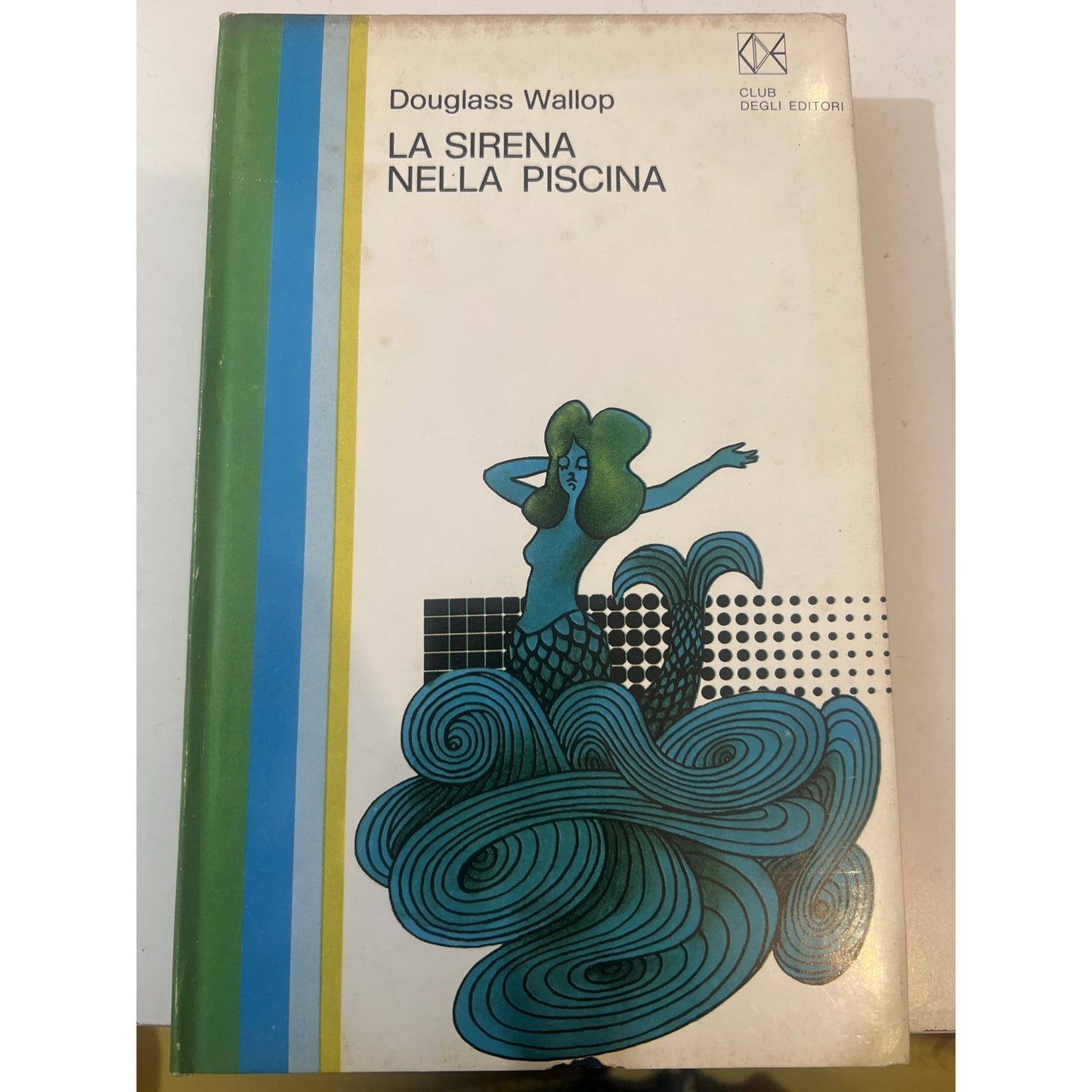 Libro - LA SIRENA NELLA PISCINA - Douglass Wallop