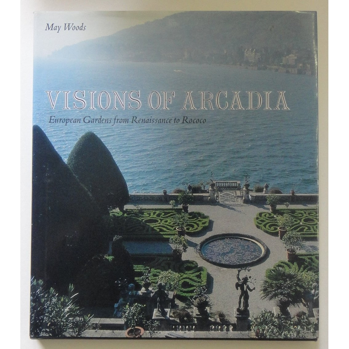 Libro - Visions of Arcadia: European Gardens from Renai - Woods, May